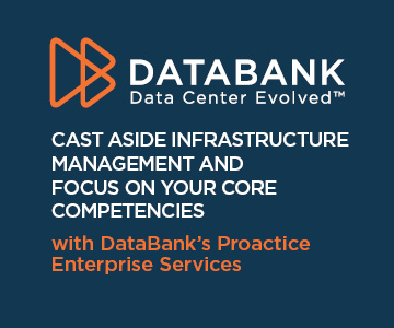 Hosting Advice: Cast Aside Infrastructure Management and Focus on Your Core Competencies with DataBank’s Proactive Enterprise Services