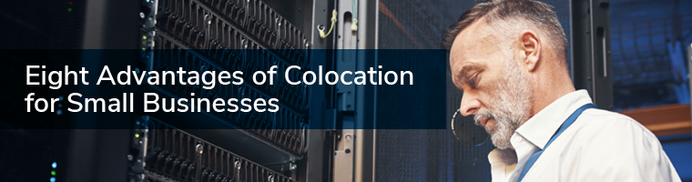 8 Advantages Of Colocation For Small Businesses