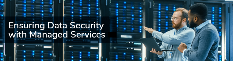 Ensuring Data Security With Managed Services