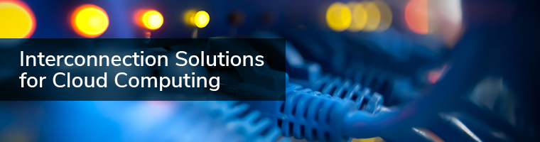 Interconnection Solutions For Cloud Computing
