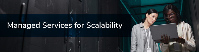 Managed Services For Scalability