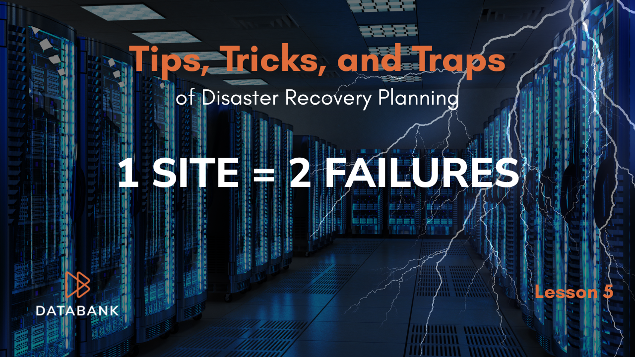 Tips, Tricks, and Traps Lesson 5: Why a Second Site Isn’t Enough