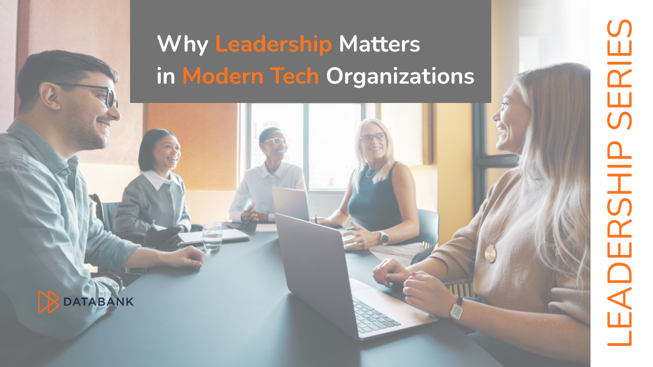 Why Leadership Matters in Modern Tech Organizations
